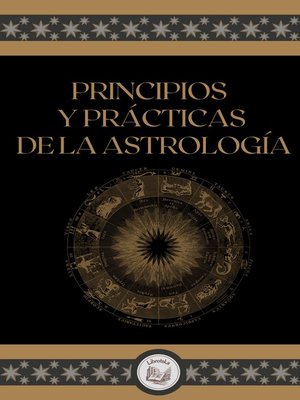 cover image of PRINCIPIOS Y PRÁCTICAS DE LA ASTROLOGÍA